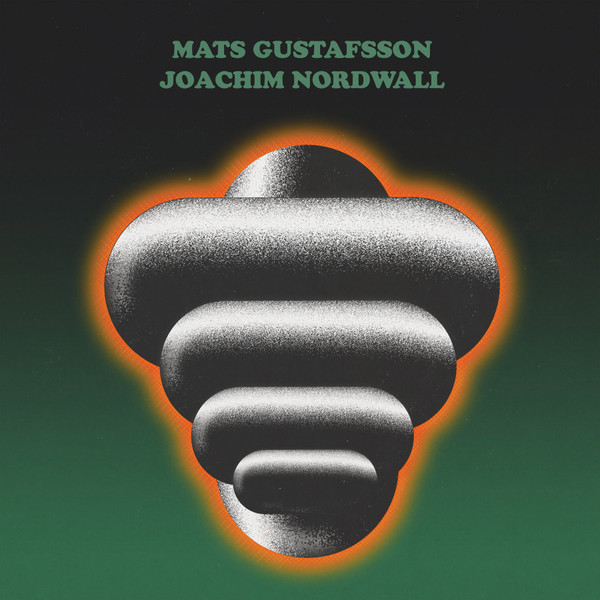 Mats Gustafsson & Joachim Nordwall - The smell on her arms