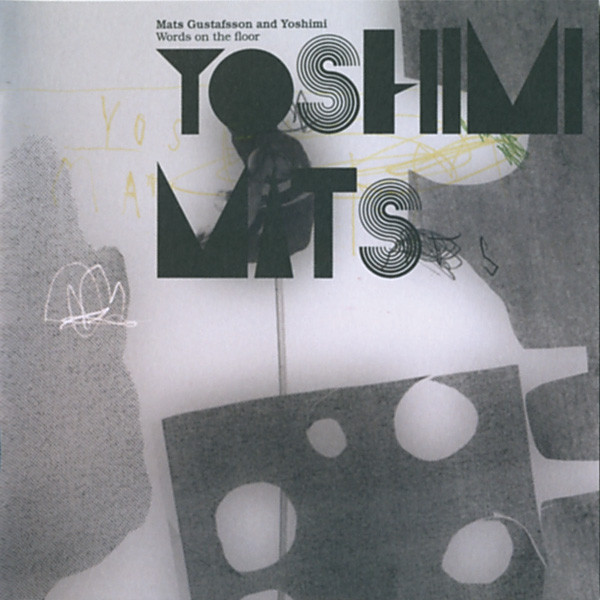 Mats Gustafsson & Yoshimi - And the children play quietly with words on the floor