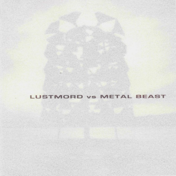 Metal Beast, Lustmord - Open Towers Emerge (Version)