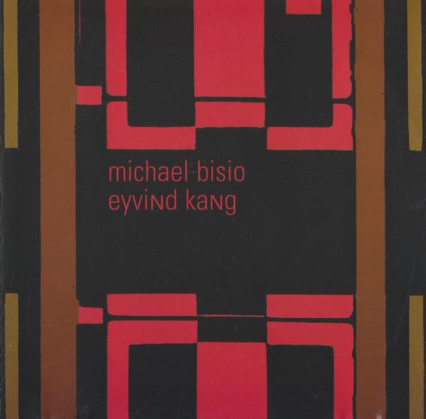 Michael Bisio & Eyvind Kang - After The Break