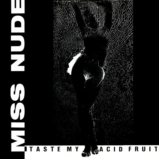 Miss Nude - Taste My Acid Fruit (1988)