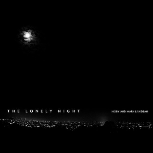 Moby & Mark Lanegan - The Lonely Night