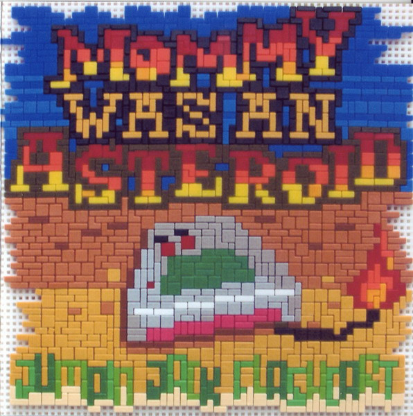 Mommy Was An Asteroid - Melt