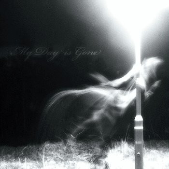 My Day is Gone - II
