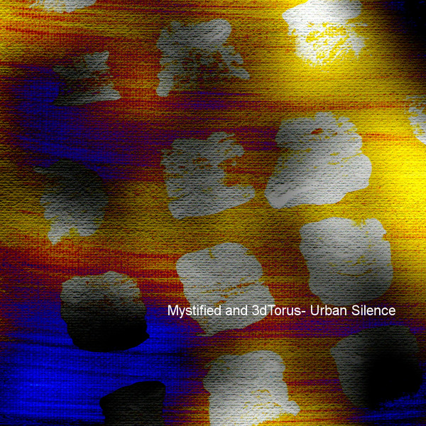 Mystified & 3dtorus - Mystified & 3dtorus - Urban Silence 1