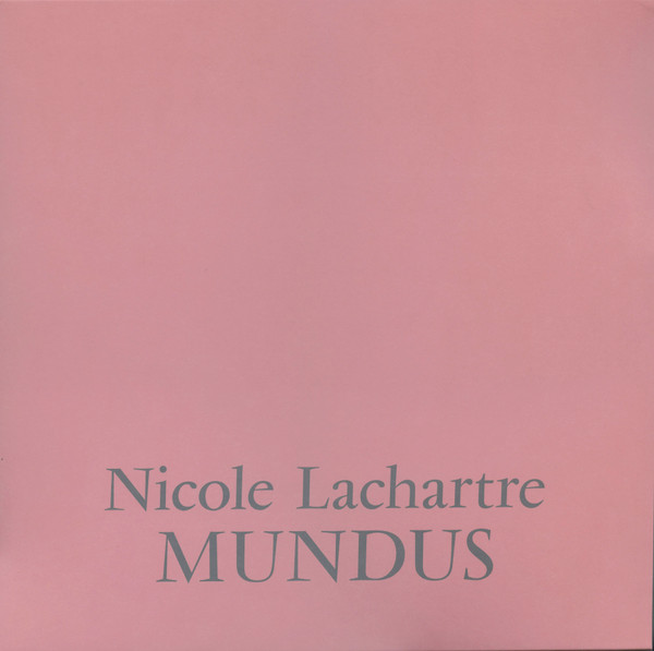 Nicole Lachartre - Mundus Sensibilis