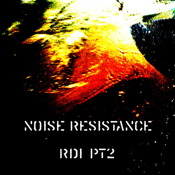 Noise Resistance - Welcome To My World