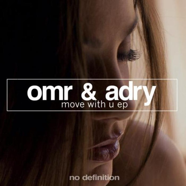 OMR & Adry - Move With U (Original Mix)