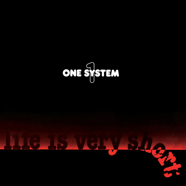 One System - Life Is Very Short (12\" Version)