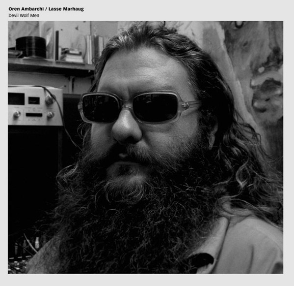 Oren Ambarchi / Lasse Marhaug - Devil Wolf Men Part 2