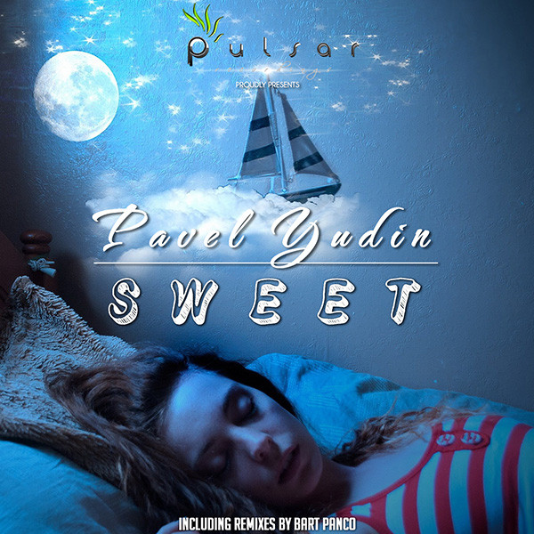Pavel Yudin - Sweet - Bart Panco Remix