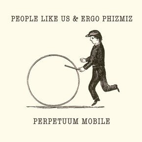 People Like Us & Ergo Phizmiz - Beyond Perpetuum