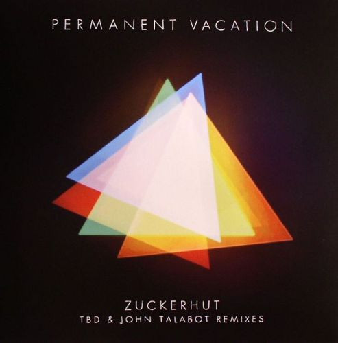 Permanent Vacation - Zucker Hut