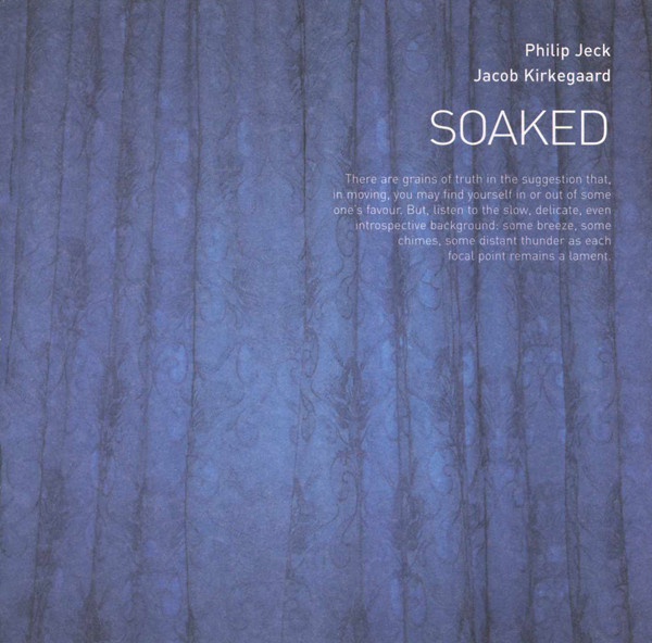 Philip Jeck-Jacob Kirkegaard - Soaked Pt. 1