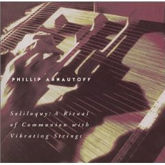 Phillip Arnautoff - Soliloquy: A Ritual Of Communion With Vibrating Strings (Part 4)