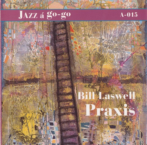 Praxis & Bill Laswell - Transmutation 2