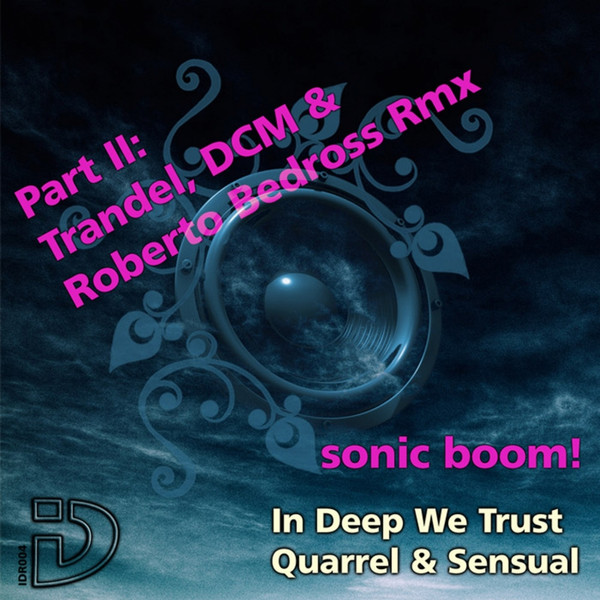Quarrel, In Deep We Trust & Sensual - Sonic Boom! (Lanui Remix)