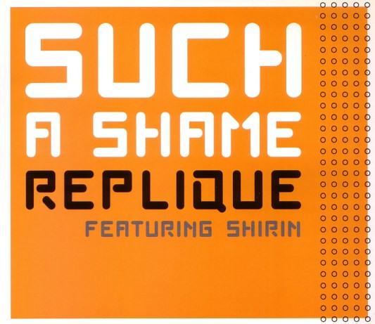 Replique - Such A Shame