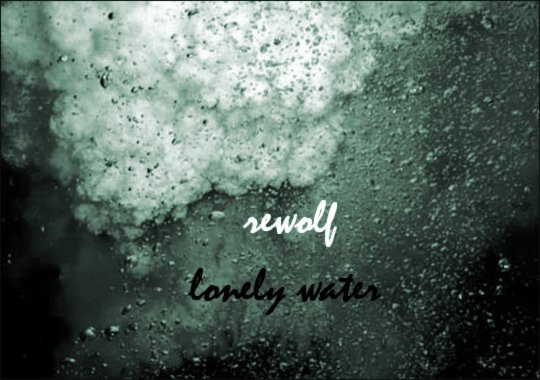 Rewolf - Lonely Water