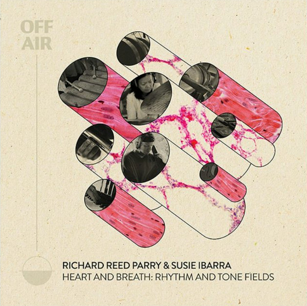 Richard Reed Parry, Susie Ibarra - Field II: Slow Drift