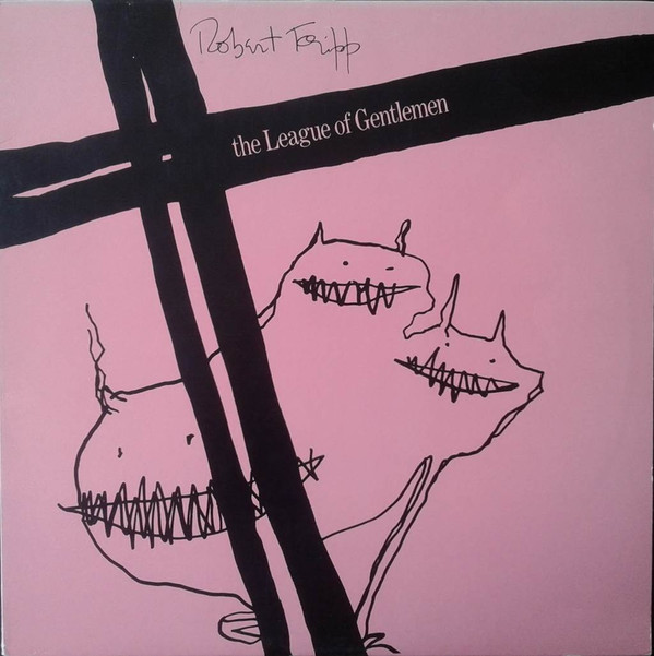 Robert Fripp & The League of Gentlemen - Inductive Resonance
