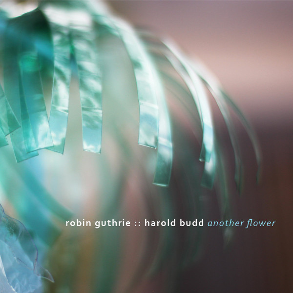 Robin Guthrie & Harold Budd - A Minute, A Day, No More