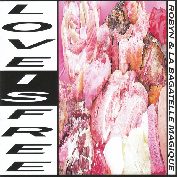 Robyn & La Bagatelle Magique - Set Me Free