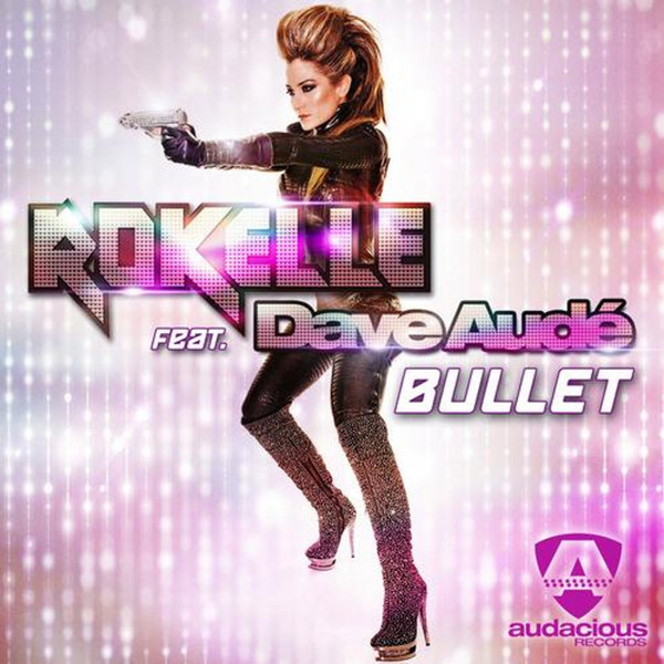 Rokelle - Bullet - Dave Audé vs. Dirty Freqs Club