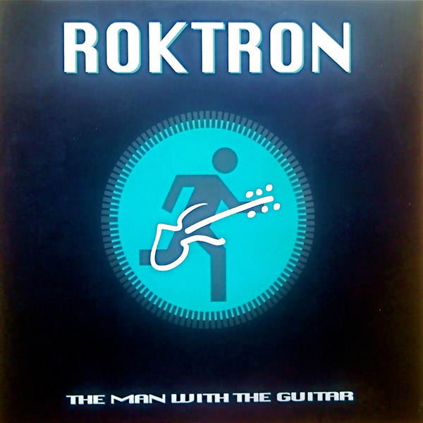 Roktron - The Man With the Guitar