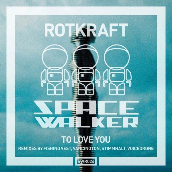 Rotkraft - To Love You