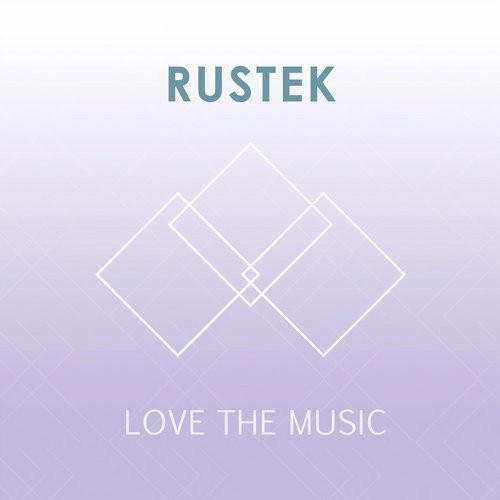 Rustek - Love The Music