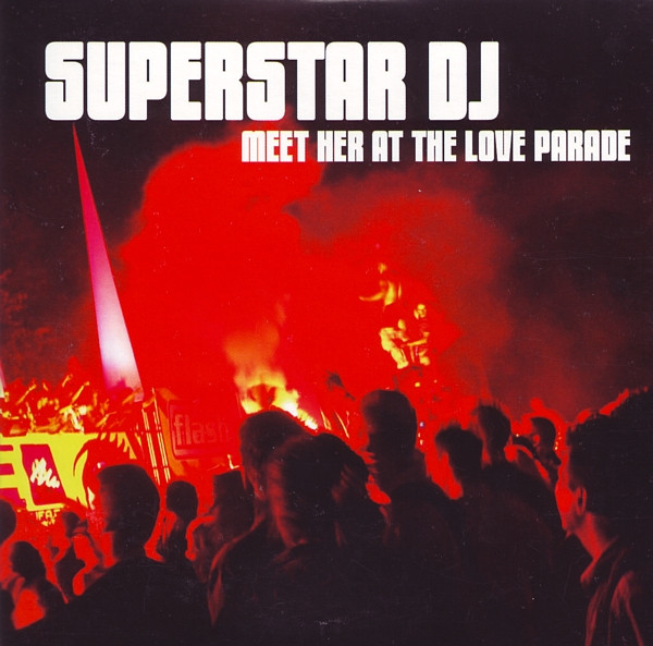 SUPERSTAR DJ - Meet Her At The Loveparade