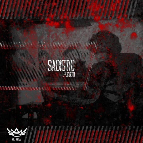 Sadistic - Eye Know Why You Hate Me