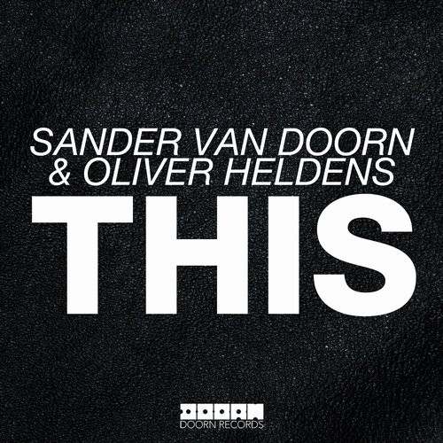 Sander Van Doorn & Oliver Heldens - This