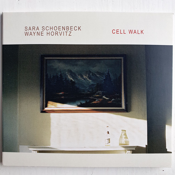 Sara Schoenbeck & Wayne Horvitz - 3 Places in Southern California