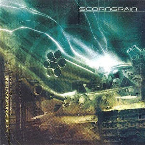 Scorngrain - Cyberwarmachine