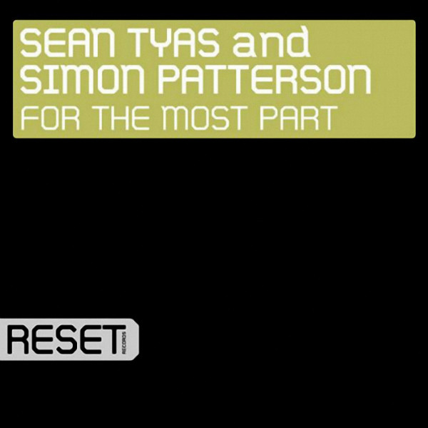 Sean Tyas & Simon Patterson - For The Most Part (Marcus Schossow Remix)