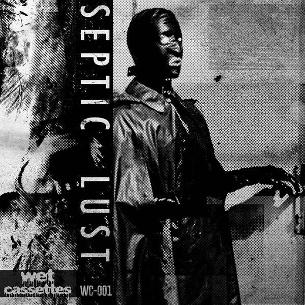 Septic Lust - Septic Lust Side B