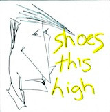 Shoes This High - A Mess