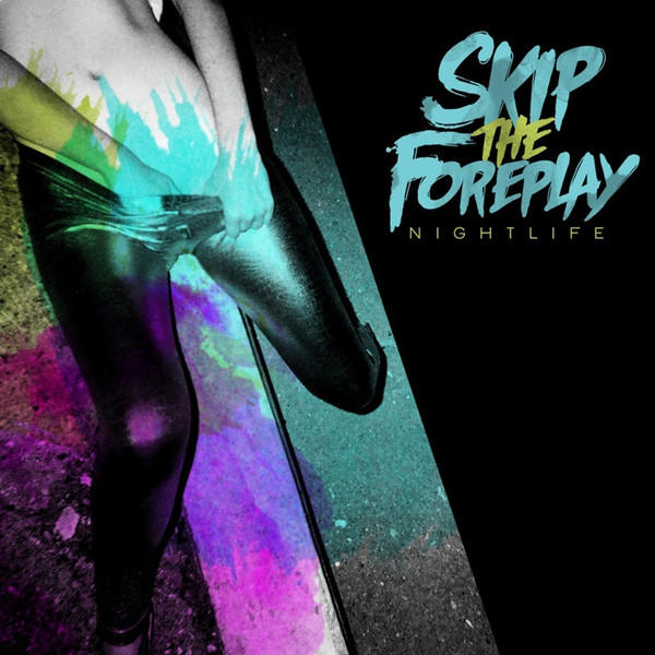 Skip The Foreplay - DTK