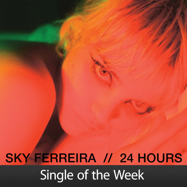 Sky Ferreira - 24 Hours