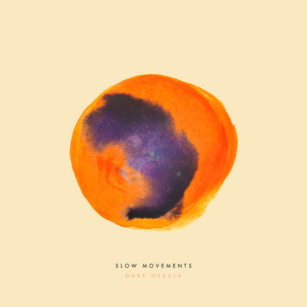Slow Movements - Drifting Through The Dark Nebula