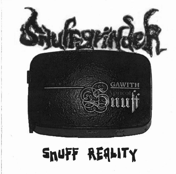 Snuffgrinder - All Kinds Of Snuff Belongs To Me