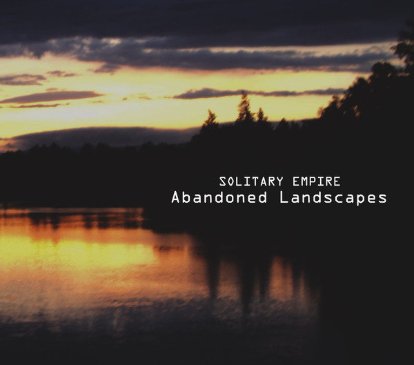 Solitary Empire - Abandoned Landscapes