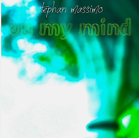 Stephan Massimo - On my Mind