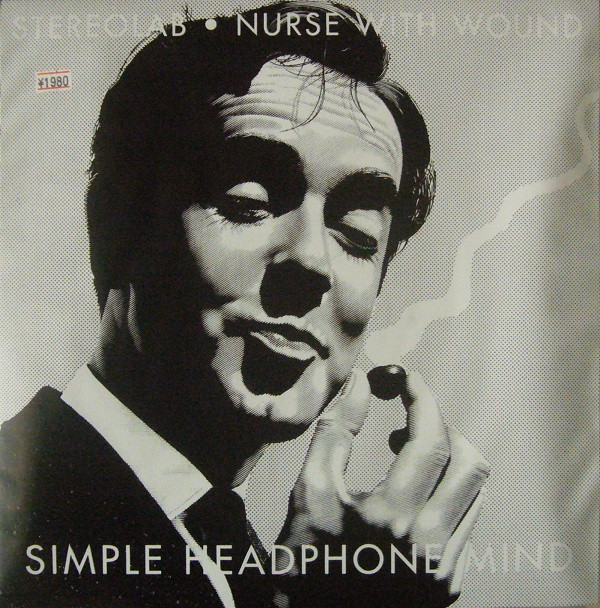 Stereolab & Nurse with Wound - Simple Headphone Mind