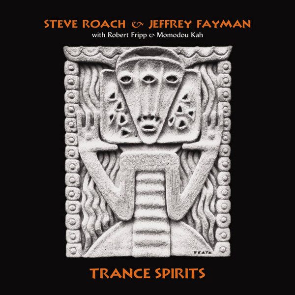 Steve Roach & Jeffrey Fayman - Trance Spirits