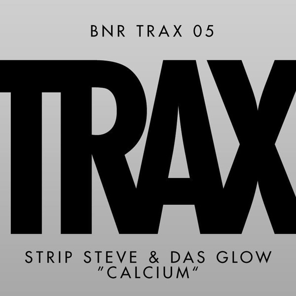 Strip Steve & Das Glow - Calcium (Original Mix)
