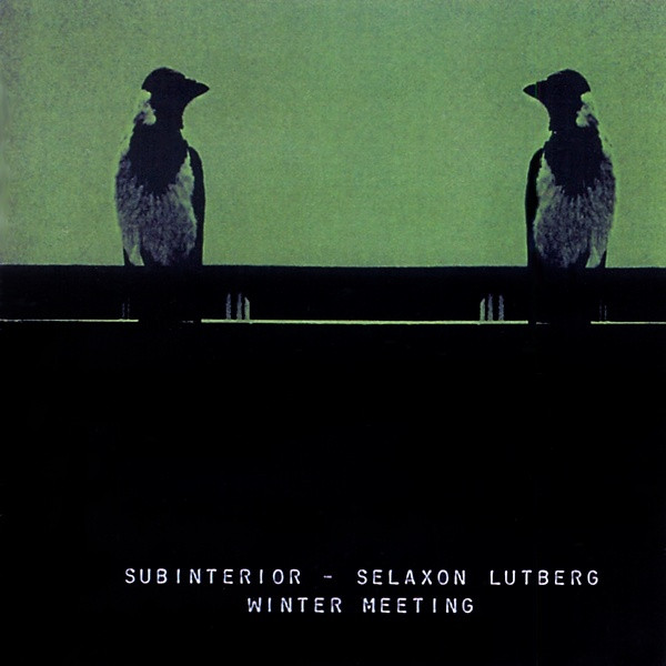 Subinterior & Selaxon Lutberg - Winter Meeting