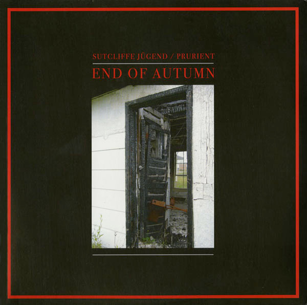 Sutcliffe Jügend / Prurient - End Of Summer